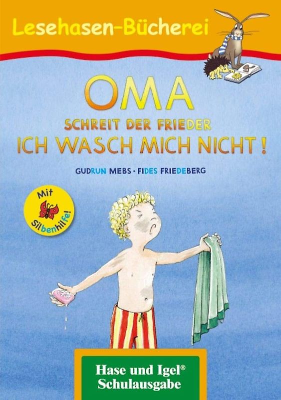 OMA, schreit der Frieder. ICH WASCH MICH NICHT! / Silbenhilfe
