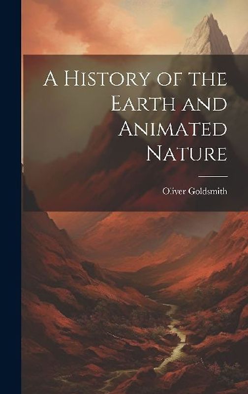 A History of the Earth and Animated Nature