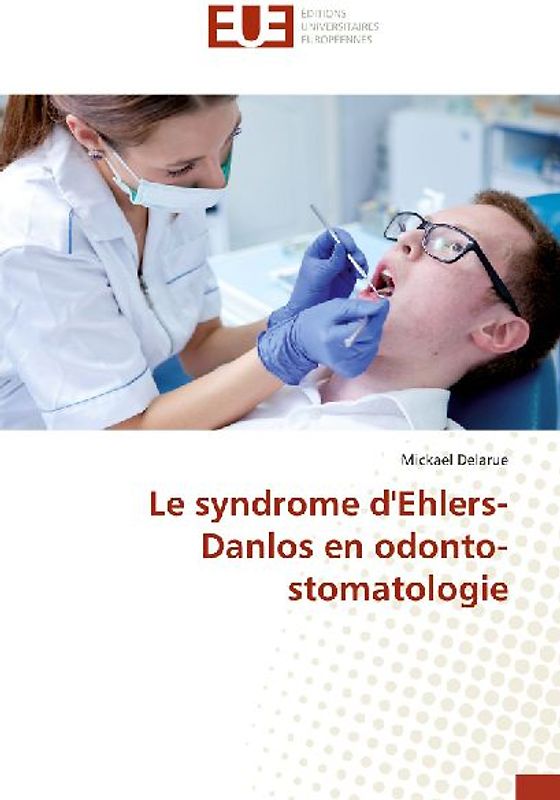 Le syndrome d'Ehlers-Danlos en odonto-stomatologie