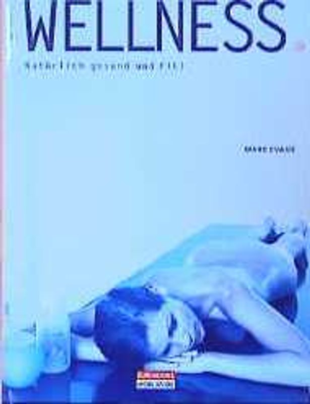 Wellness. Natürlich gesund und fit!