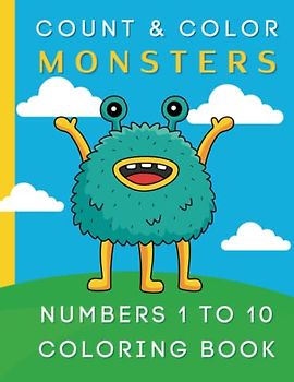 Count and Color Monsters: 150 Pages of Counting 1 to 10 and Coloring Fun