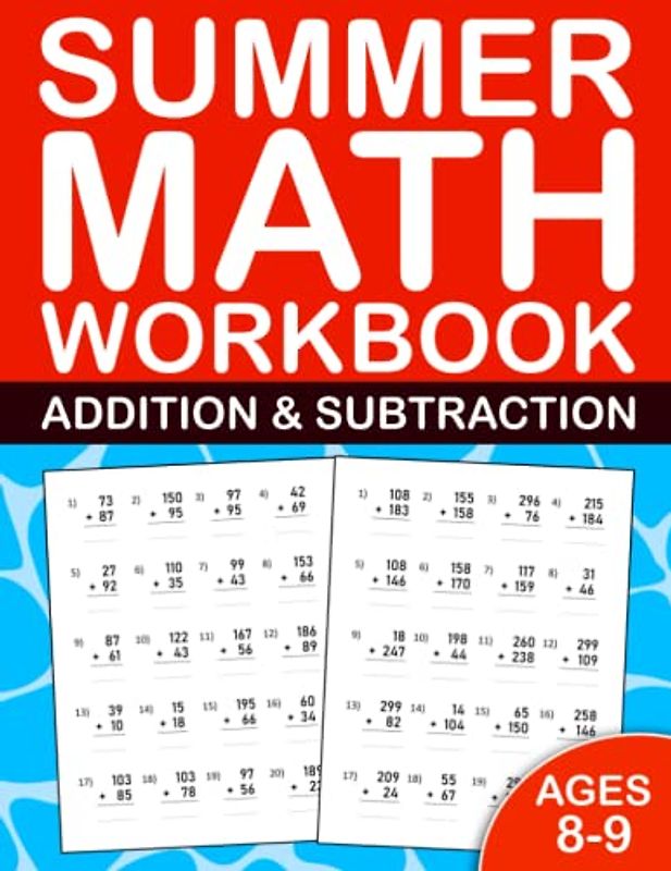 Summer Math Workbook Addition & Subtraction For Kids ages 8-9: 3rd Grade Summer School Math Workbook With 800 Exercises -Single Digit,Double Digit, ... Homeschool Summer Activities For Kids grade 3