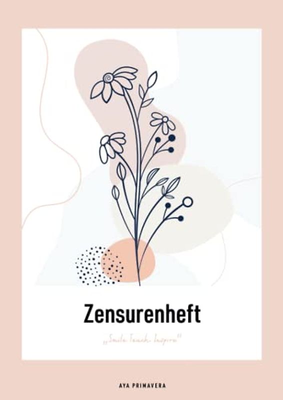 Zensurenheft – Smile Teach Inspire: Notenheft für Lehrer, A4 Doppelseiten mit übersichtlichen Notenlisten, "Art Flowers rosé"