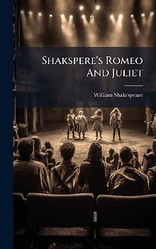 Shakspere's Romeo And Juliet