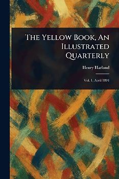 The Yellow Book, An Illustrated Quarterly