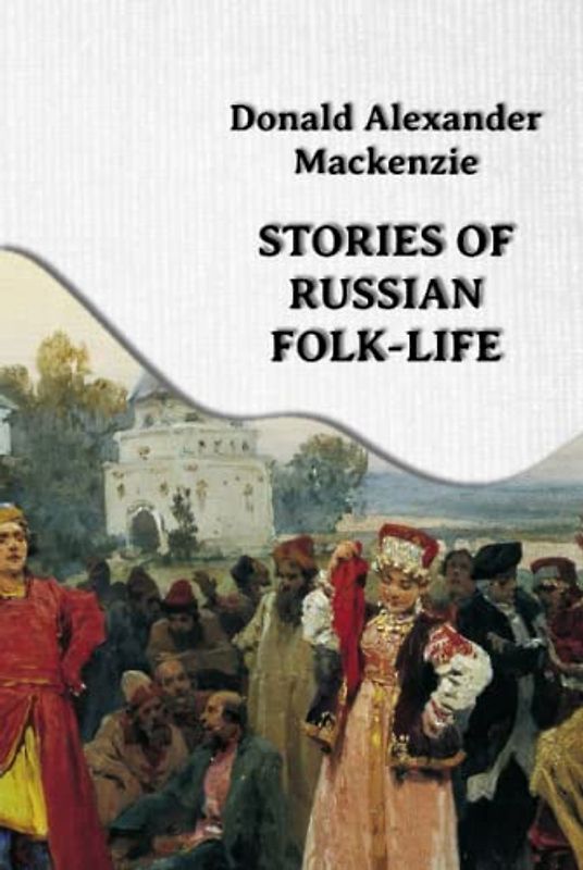 Stories of Russian Folk-Life