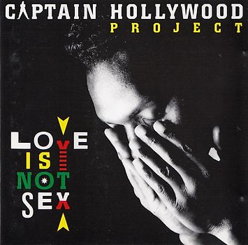 Captain Hollywood Project - Love Is Not Sex