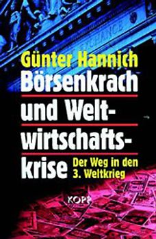 Börsenkrach und Weltwirtschaftskrise. Der Weg in den 3. Weltkrieg