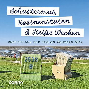 Schustermus, Rosinenstuten & Heiße Wecken