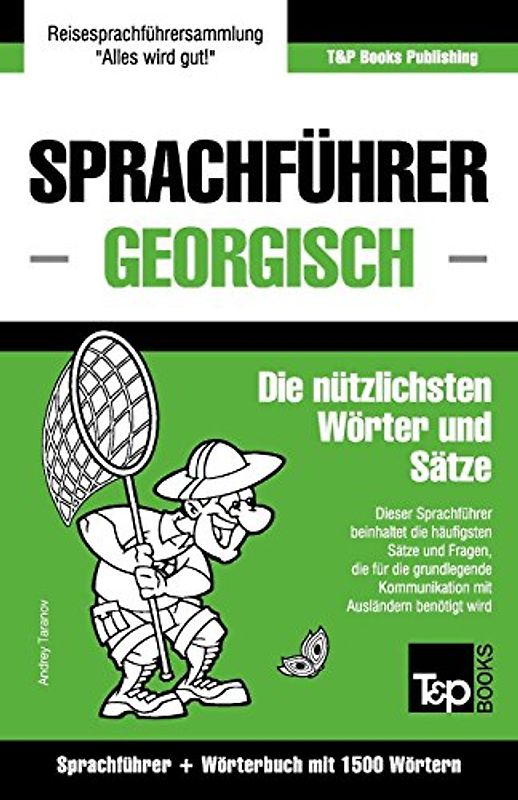 Sprachführer Deutsch-Georgisch und Kompaktwörterbuch mit 1500 Wörtern (German Collection, Band 111)