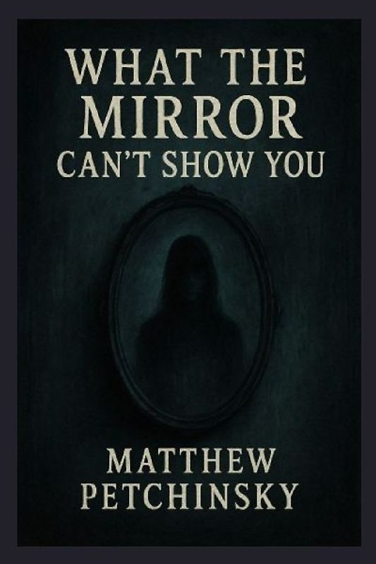 What the Mirror Can't Show You