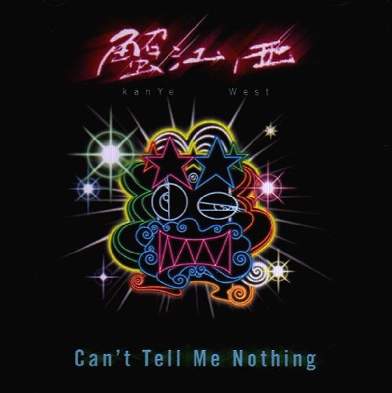 Kanye West - Can T Tell Me Nothing