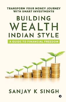 Building Wealth, Indian Style