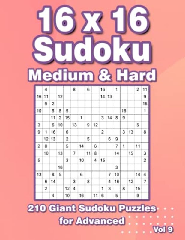 Sudoku 16x16 Puzzle Book: Mega Sudoku Variation Puzzles with 210 16x16 Grids