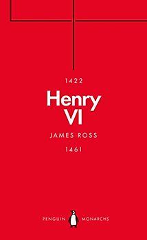 Henry VI (Penguin Monarchs): A Good, Simple and Innocent Man