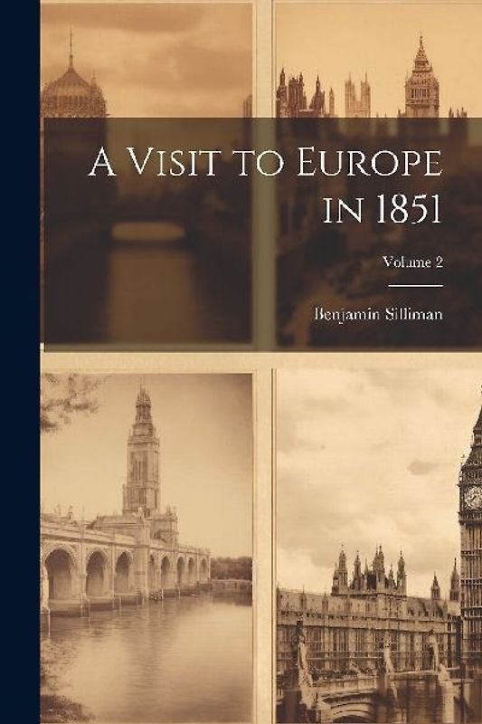 A Visit to Europe in 1851; Volume 2