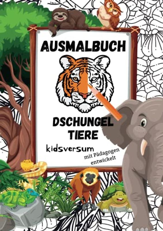 Ausmalbuch Dschungel Tiere: Das große Malbuch für Kinder. Fördere Motorik und Kreativität deines Kindes mit lustigen Urwald Tieren