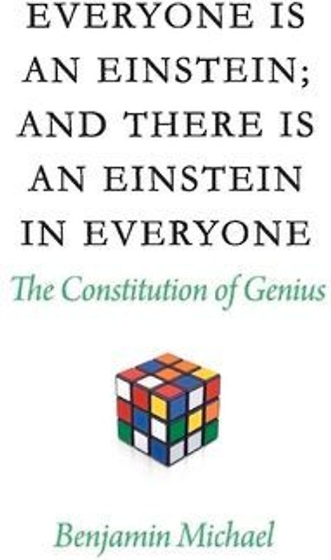Everyone Is an Einstein; And There Is an Einstein in Everyone: The Constitution of Genius