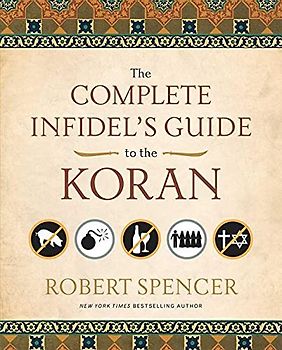 The Complete Infidel's Guide to the Koran - Robert Spencer