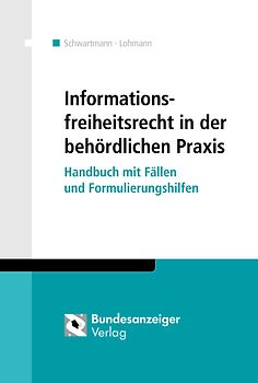 Informationsfreiheitsrecht in der behördlichen Praxis