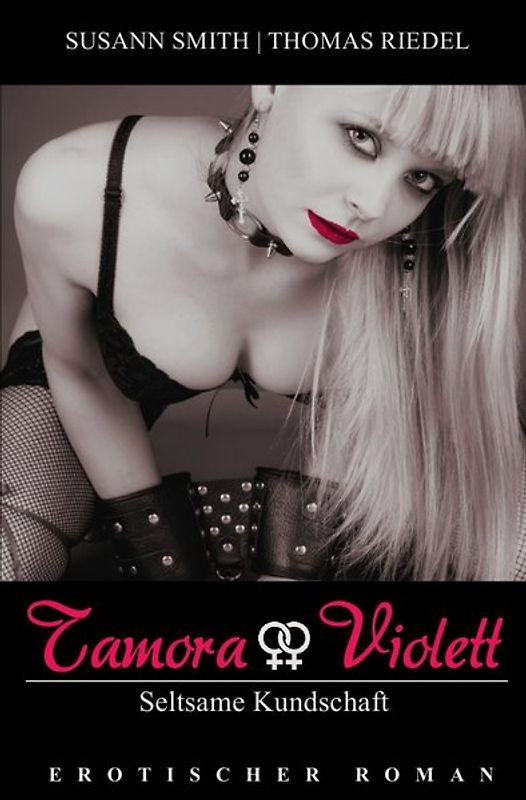 Tamora & Violett / Seltsame Kundschaft