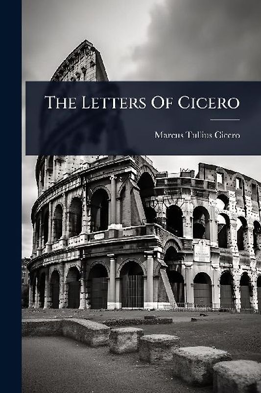 The Letters Of Cicero