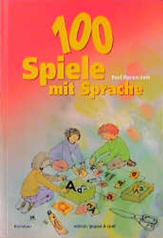 100 Spiele mit Sprache für Unterricht und Jugendarbeit