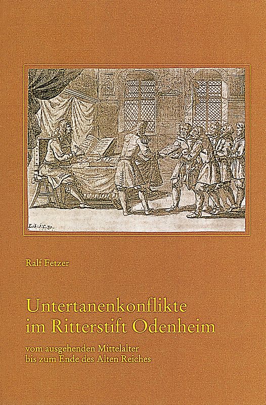 Untertanenkonflikte im Ritterstift Odenheim vom ausgehenden Mittelalter bis zum Ende des Alten Reiches
