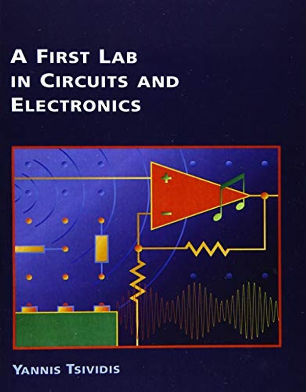 A First Lab in Circuits and Electronics (The Oxford Electrical and Computer Engineering)