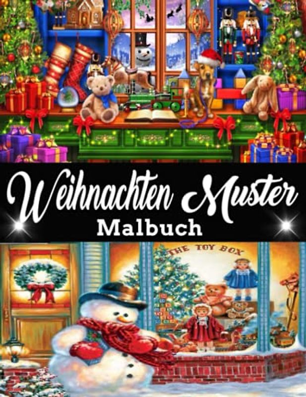 Weihnachten Muster Malbuch: Ein Malbuch für Erwachsene, Weihnachts-Malvorlagen mit lustigen Mustern, toll für Silvester und Feiertage, schönes ... entspannen / Weihnachts-Malbuch im Großdruck