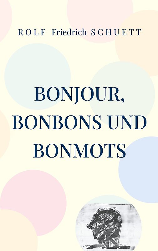 Bonjour, Bonbons und Bonmots