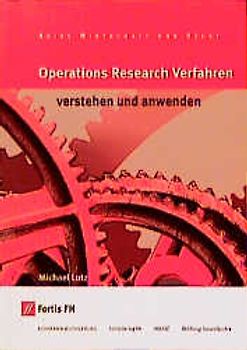 Operations Research Verfahren - verstehen und anwenden