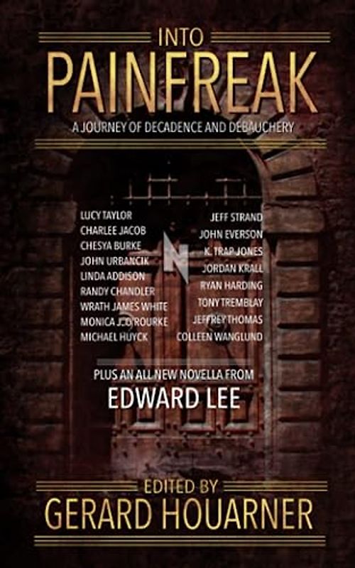 Into Painfreak: A Journey of Decadence and Debauchery