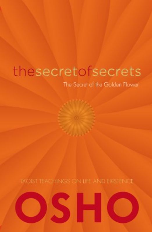 The Secret of Secrets: The Secrets of the Golden Flower - Osho