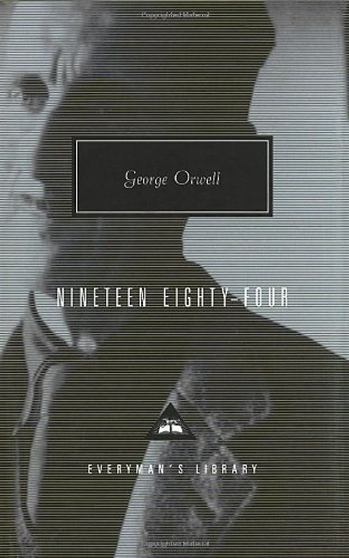 Nineteen Eighty-Four (Everyman's Library Classics & Contemporary Classics) - George Orwell