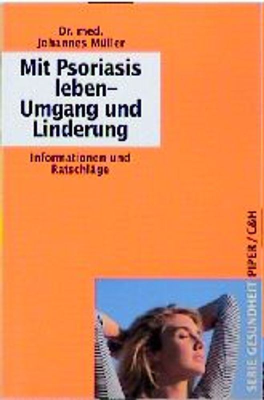 Mit Psoriasis leben - Umgang und Linderung. Informationen und Ratschläge