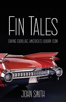 Fin Tales: Saving Cadillac, America's Luxury Icon
