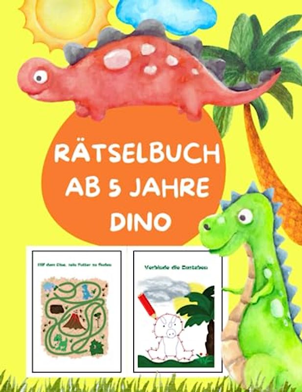 Rätselbuch ab 5 Jahre Dino: Das Große Vorschulbuch ab 5 Jahre Dino | Finde den Weg - Labyrinthe - Finde den Fehler - Logisches Denken | Lehrreiches ... die Intelligenz und die Konzentration fördern