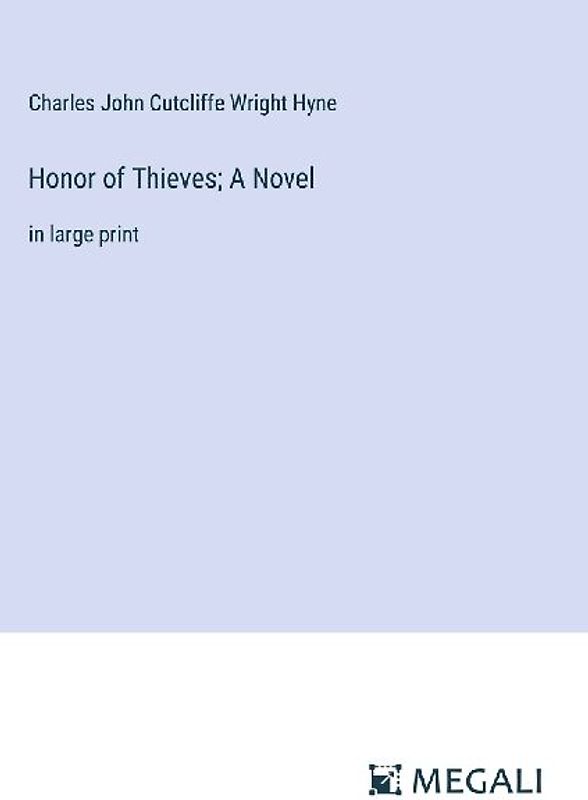 Honor of Thieves; A Novel