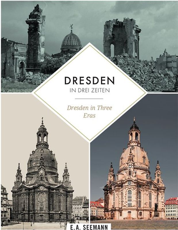 Dresden in drei Zeiten | Dresden in three eras