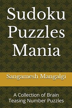 Sudoku Puzzles Mania: A Collection of Brain-Teasing Number Puzzles