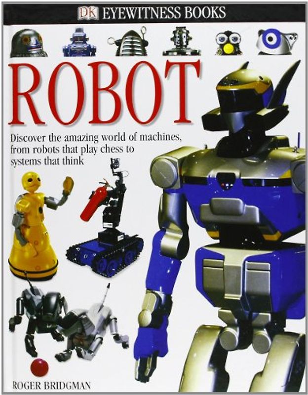 Robot (DK Eyewitness Books) - Roger Bridgman