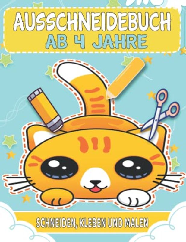 Ausschneidebuch Ab 4 Jahre: Lustige Verbastelbuch Ab 4 Jahre Mit Unterhaltsamen Themen Zu Schneiden, Kleben Und Malen