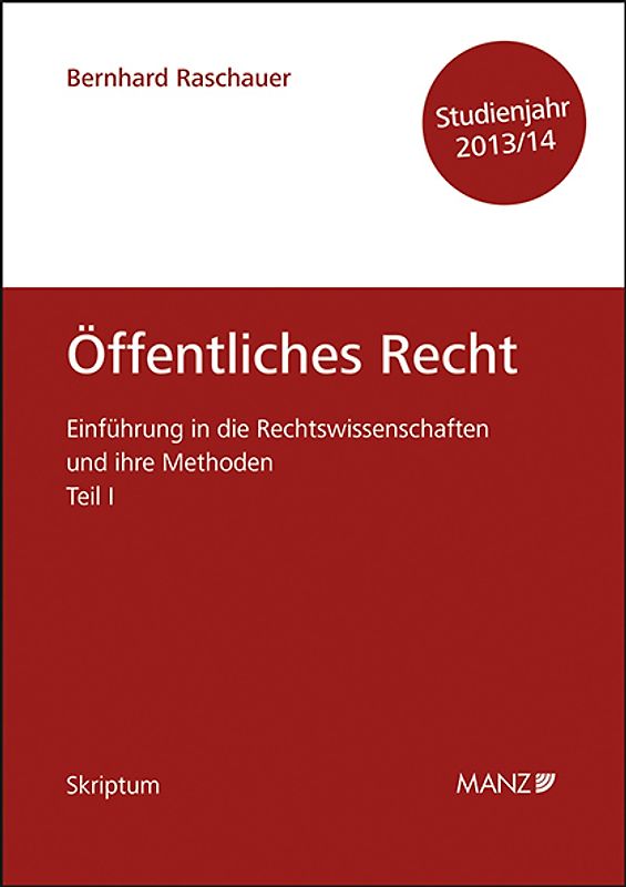 Einführung in die Rechtswissenschaften und ihre Methoden Teil I - Öffentliches Recht - Studienjahr 2013/14