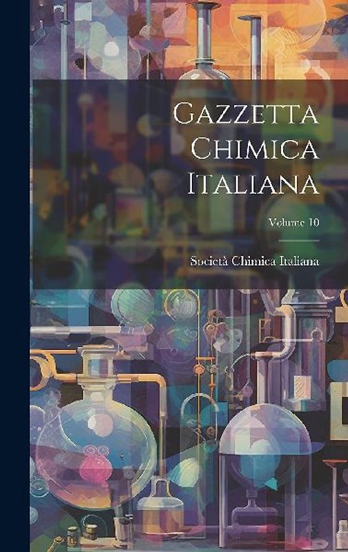 Gazzetta Chimica Italiana; Volume 10