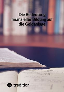 Die Bedeutung finanzieller Bildung auf die Geldanlage