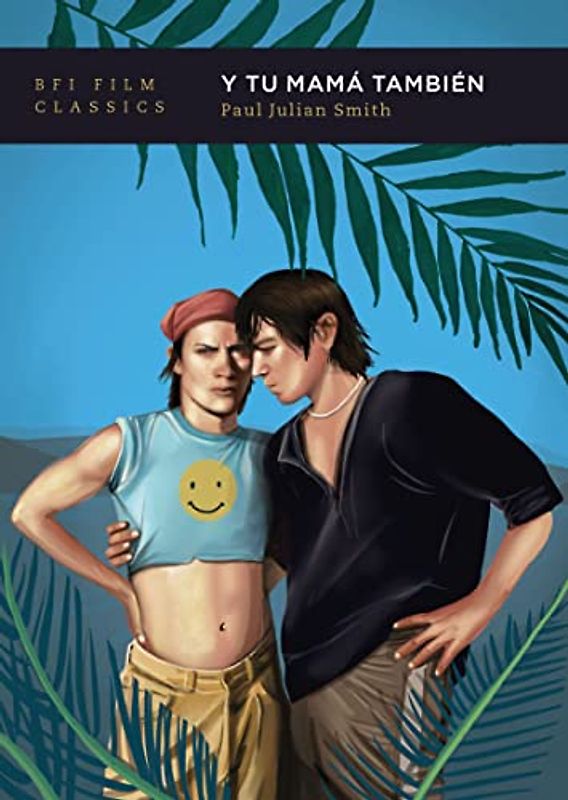 Y Tu Mamá También (BFI Film Classics)
