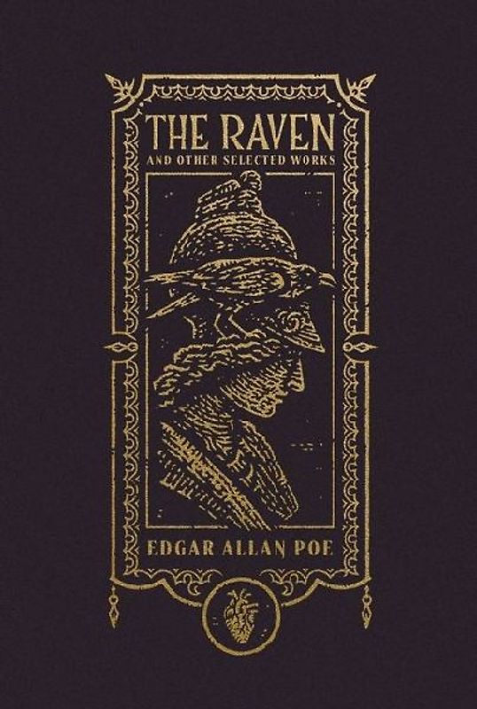The Raven and Other Selected Works (the Gothic Chronicles Collection): Deluxe Edition