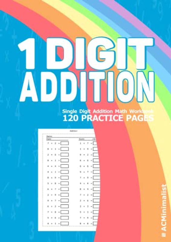 1 Digit Addition Single Digit Addition Math Workbook 120 Practice Pages: Single Digit Addition for Pre-Kindergarten - 1st Grade Elementary School Students
