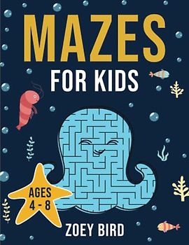 Mazes for Kids: Maze Activity Book for Ages 4 – 8